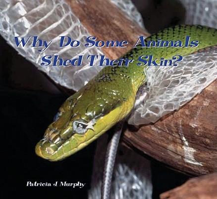 Why Do Snakes and Other Animals Shed Their Skin?