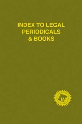 Index to Legal Periodicals & Books 2013