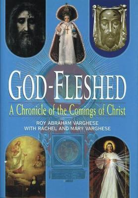 God-Fleshed: A Chronicle of the Comings of Christ