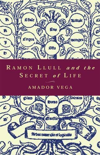 Ramon Llull and the Secret of Life: An Introduction to the Philosophy of the Human Person