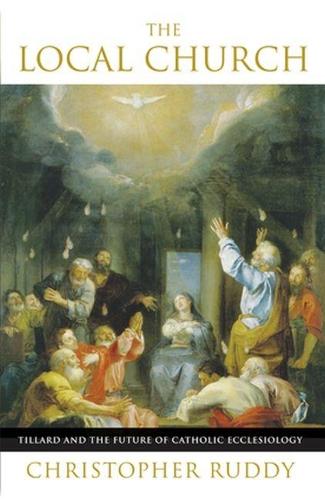 Local Church: Tillard and the Future of Catholic Ecclesiology