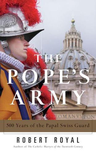 Pope's Army: 500 Years of the Papal Swiss Guard