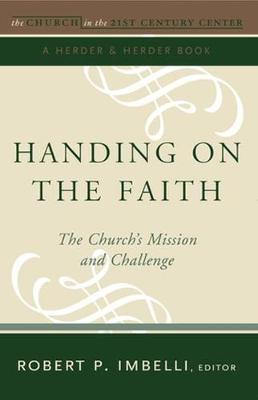 Handing on the Faith: The Church's Mission and Challenge