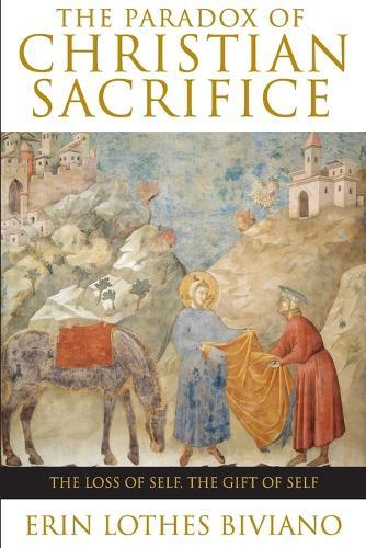 Paradox of Christian Sacrifice: The Loss of Self, the Gift of Self