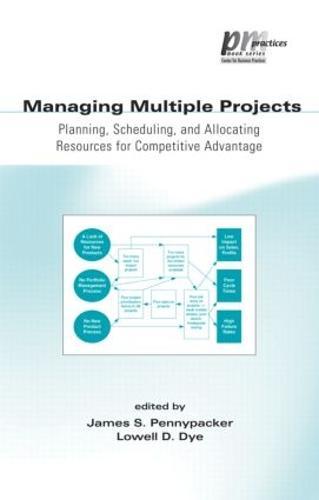 Managing Multiple Projects: Planning, Scheduling, and Allocating Resources for Competitive Advantage