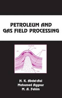 Petroleum and Gas Field Processing
