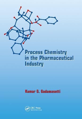 Process Chemistry in the Pharmaceutical Industry
