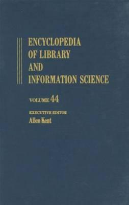Encyclopedia of Library and Information Science: Volume 44 - Supplement 9: BASIC to Zambia: National Legal Deposit Library of