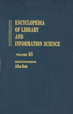 Encyclopedia of Library and Information Science: Volume 46 - Indexes to Volumes 1-45