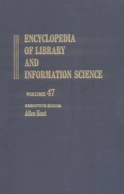 Encyclopedia of Library and Information Science: Volume 47 - Indexes to Volumes 1-45