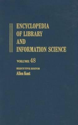 Encyclopedia of Library and Information Science: Volume 49 - Supplement 12: Appraisals to Stress and Burnout in the Library Workplace