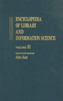 Encyclopedia of Library and Information Science: Volume 51 - Supplement 14: Automation of Library and Information Services in China: II. Taiwan to Thesaurus Management Software