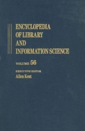 Encyclopedia of Library and Information Science: Volume 56 - Supplement 19: Accreditation and the Academic Library to The Use of an Animated Tutor in Teaching Chinese
