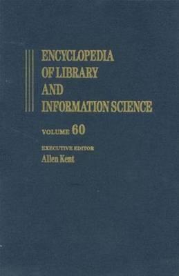 Encyclopedia of Library and Information Science: Volume 60 - Supplement 23: AIDS-HIV Programs and Services in Libraries to User Interface Evaluation