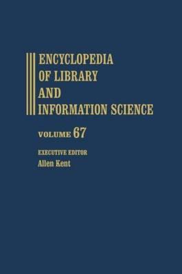 Encyclopedia of Library and Information Science: Volume 67 (Supplement 30)