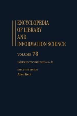 Encyclopedia of Library and Information Science, Volume 73