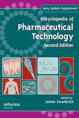 Encyclopedia of Pharmaceutical Technology, Second Edition, 2004 Update Supplement