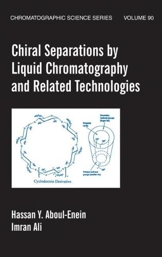 Chiral Separations By Liquid Chromatography And Related Technologies
