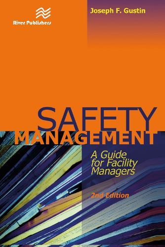 Safety Management: A Guide for Facility Managers, Second Edition
