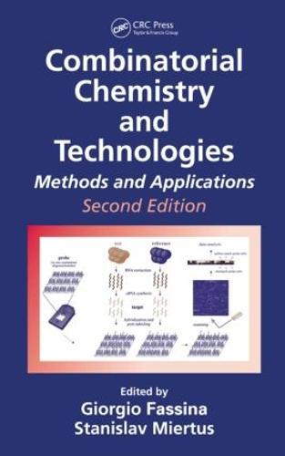 Combinatorial Chemistry and Technologies: Methods and Applications, Second Edition