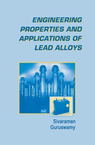 Engineering Properties and Applications of Lead Alloys