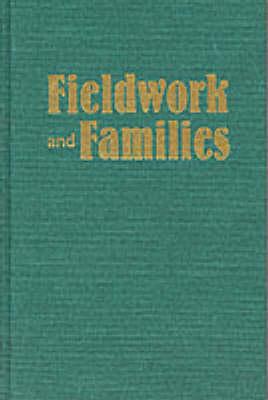 Fieldwork and Families: Constructing New Models for Ethnographic Research