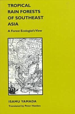 Tropical Rain Forests of Southeast Asia: A Forest Ecologist's View