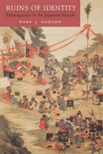 Ruins of Identity: Ethnogenesis in the Japanese Islands