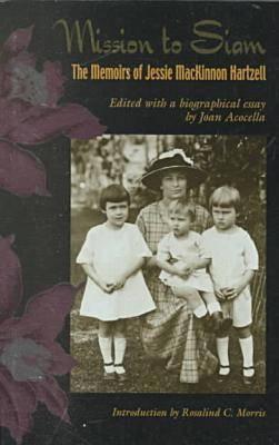 Mission to Siam: The Memoirs of Jessie Mackinnon Hartzell