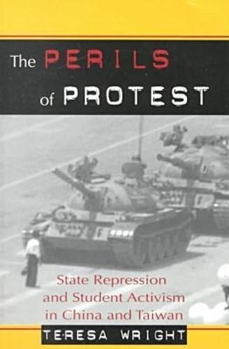 The Perils of Protest: State Repression and Student Activism in China and Taiwan