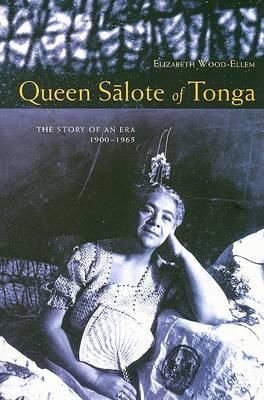 Queen Salote of Tonga: The Story of an Era, 1900-65