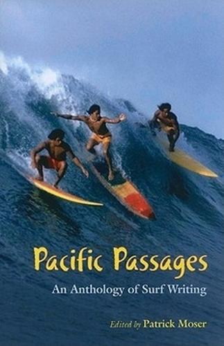 Pacific Passages: An Anthology of Surf Writing