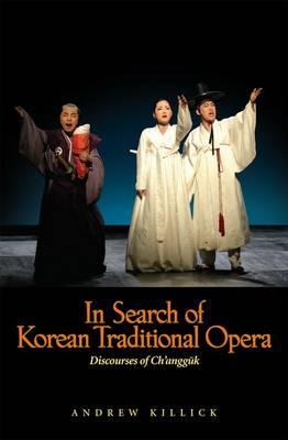 In Search of Korean Traditional Opera: Discourses of Ch'angguk