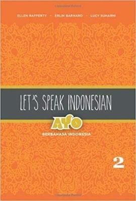Let's Speak Indonesian: Ayo Berbahasa Indonesia: Volume 2