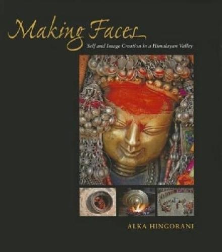 Making Faces: Self and Image Creation in a Himalayan Valley