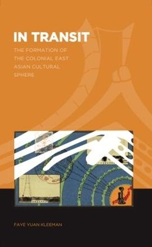 In Transit: The Formation of a Colonial East Asian Cultural Sphere