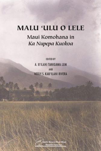 Malu 'Ulu o Lele: Maui Komohana in Ka Nupepa Kuokoa