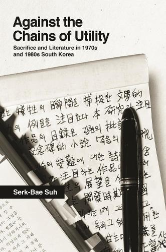 Against the Chains of Utility: Sacrifice and Literature in 1970s and 1980s South Korea