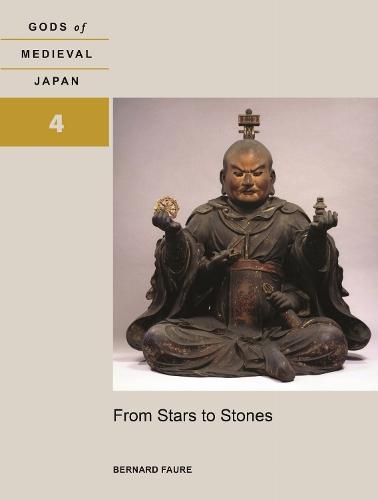 From Stars to Stones: Gods of Medieval Japan, Volume 4