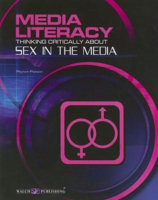 Media Literacy: Thinking Critically about Sex in the Media