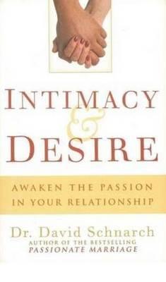 Intimacy and Desire: Awaken the Passion in Your Relationship