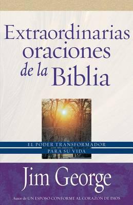 Extraordinarias Oraciones de la Biblia