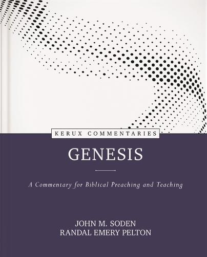 Genesis - Kerux: A Commentary for Biblical Preaching and Teaching