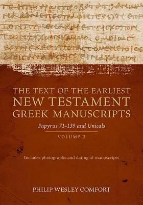 The Text of the Earliest New Testament Greek Man – Volume 2, Papyri 75–139 and Uncials