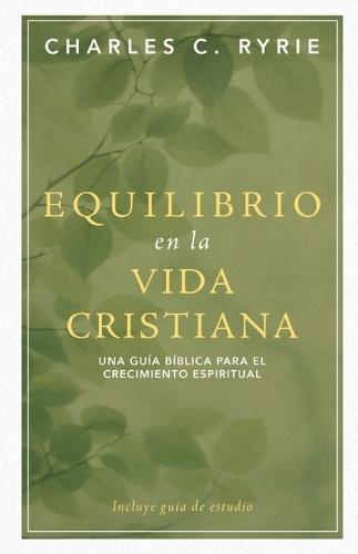 Equilibrio En La Vida Cristiana (Balancing the Christian Life)