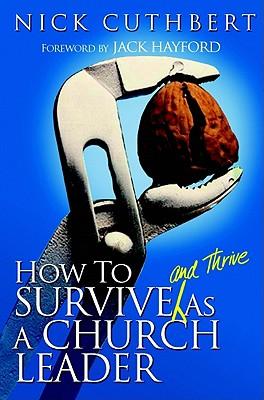 How to Survive and Thrive as a Church Leader