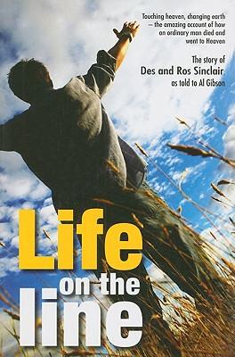 Life on the Line: Extraordinary Life and Ministry of Des and Ros Sinclair as Told to Al Gibson