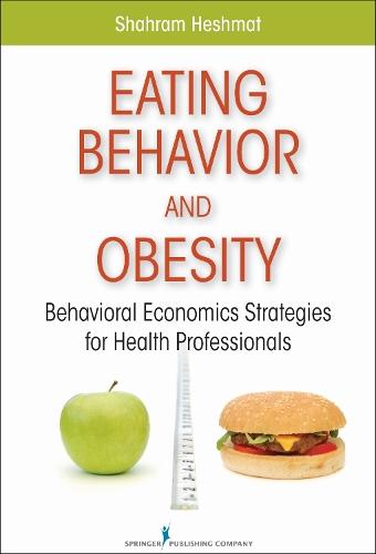 Eating Behavior and Obesity: Behavioral Economics Strategies for Health Professionals