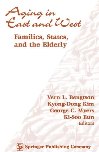 Aging in East and West: Families, States and the Elderly