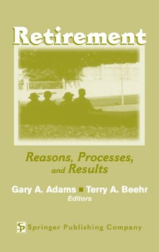 Retirement: Reasons, Processes, and Results